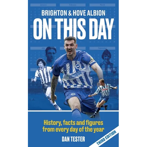 Brighton & Hove Albion On This Day: History, facts and figures from every day of the year - Paperback