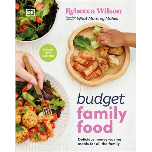 Budget Family Food: Delicious Money-Saving Meals for All the Family - Hardcover