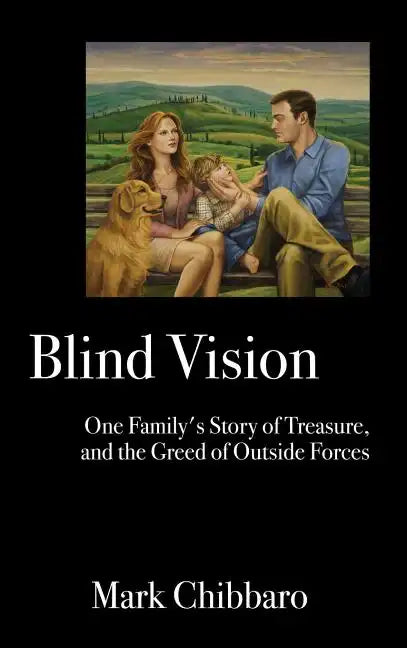 Blind Vision: One Family's Story of Treasure, and the Greed of Outside Forces - Hardcover