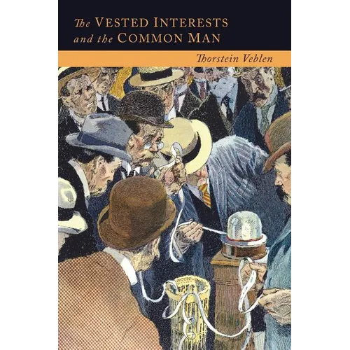 The Vested Interests and the Common Man: The Modern Point of View and the New Order - Paperback