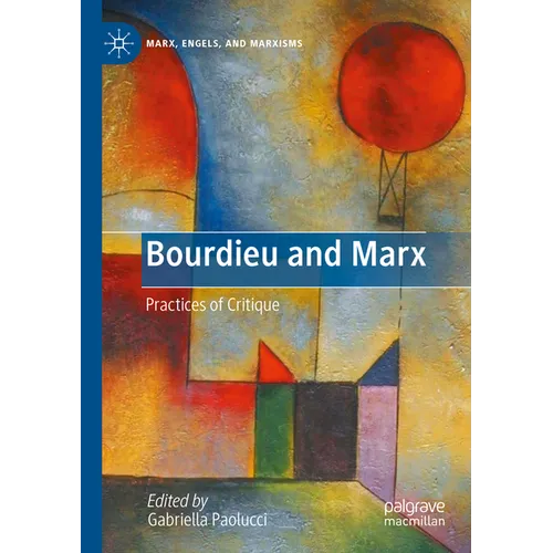 Bourdieu and Marx: Practices of Critique - Paperback