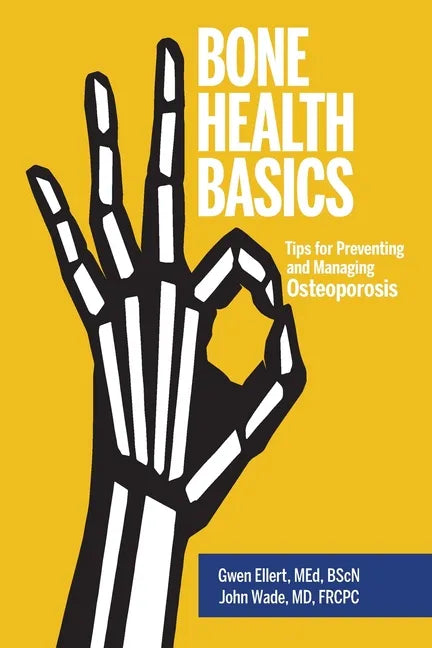 Bone Health Basics: Tips for Preventing and Managing Osteoporosis - Paperback