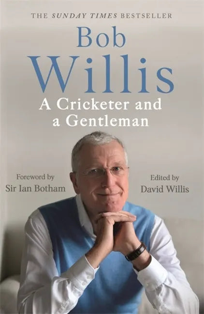 Bob Willis: A Cricketer and a Gentleman - Paperback