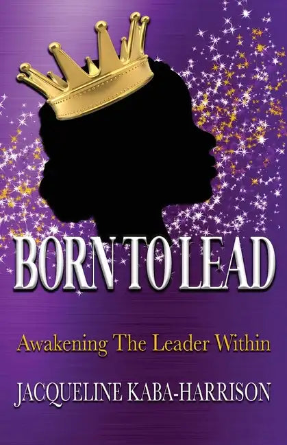 Born To Lead - Awakening The Leader Within - Paperback