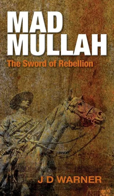 Mad Mullah: The Sword of Rebellion - Hardcover
