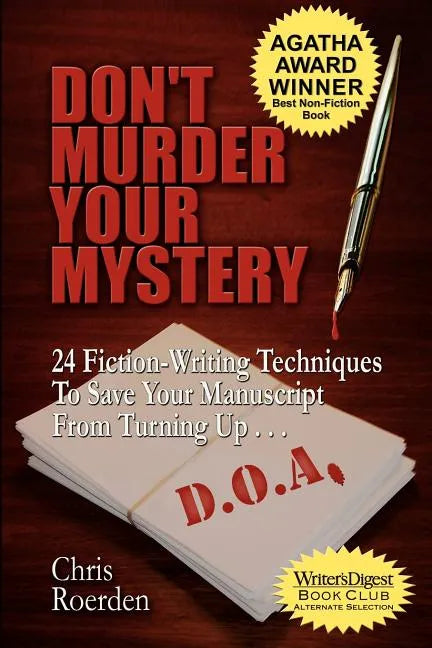 Don't Murder Your Mystery: 24 Fiction-Writing Techniques to Save Your Manuscript from Turning Up D.O.A. - Paperback