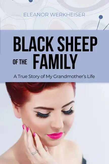 Black Sheep of the Family: A True Story of My Grandmother's Life - Paperback