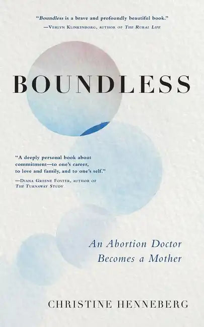 Boundless: An Abortion Doctor Becomes a Mother - Paperback