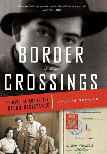 Border Crossings: Coming of Age in the Czech Resistance - Hardcover