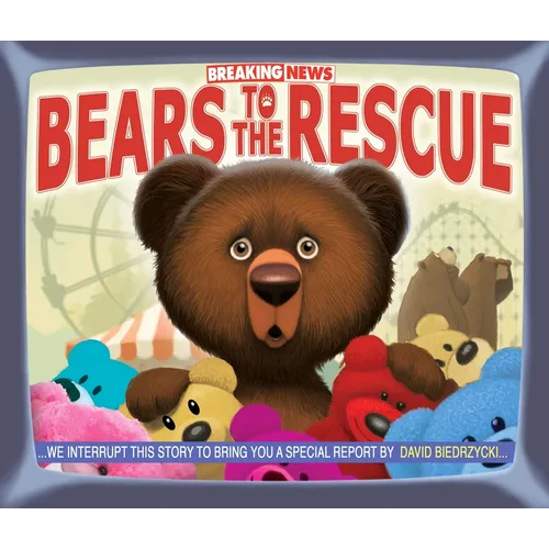 Breaking News: Bears to the Rescue - Hardcover