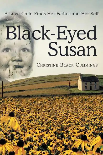 Black-Eyed Susan: A Love-Child Finds Her Father and Her Self - Paperback
