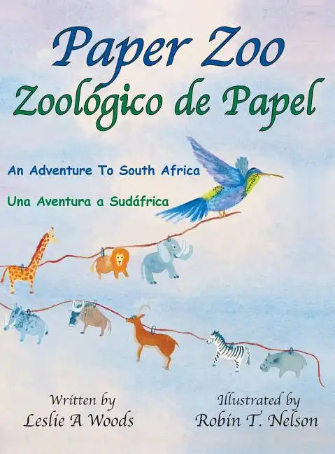 Paper Zoo / Zoológico de Papel: An Adventure to South Africa / Una Aventura a Sudáfrica - Hardcover