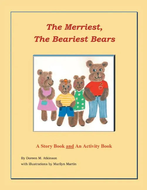 The Merriest, The Beariest Bears: A Story Book and an Activity Book - Paperback