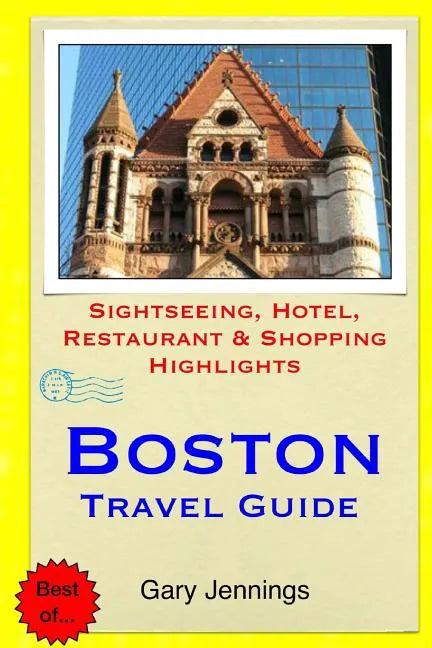 Boston Travel Guide: Sightseeing, Hotel, Restaurant & Shopping Highlights - Paperback