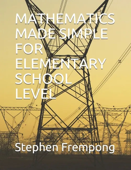 Mathematics Made Simple for Elementary School Level - Paperback