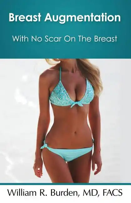 Breast Augmentation With No Scar On The Breast - Paperback