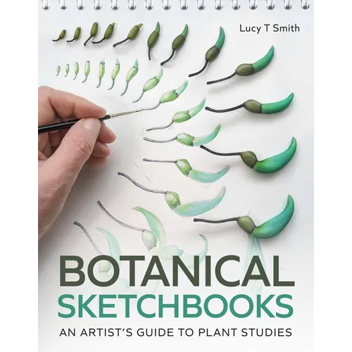 Botanical Sketchbooks: An Artist's Guide to Plant Studies - Paperback
