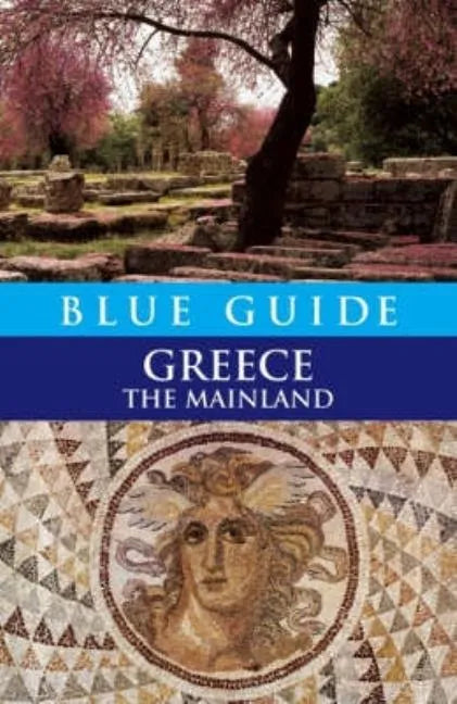 Blue Guide Greece The Mainland - Paperback