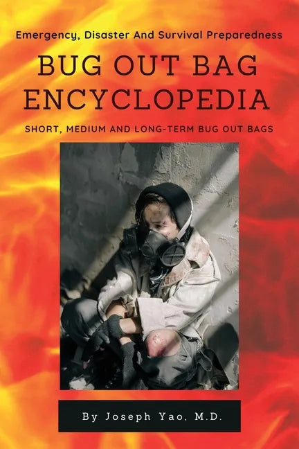 Bug Out Bag Encyclopedia: Emergency, Disaster, Survival Preparedness - Paperback