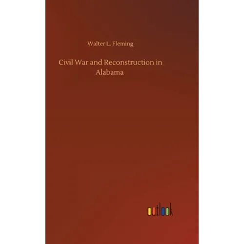 Civil War and Reconstruction in Alabama - Hardcover