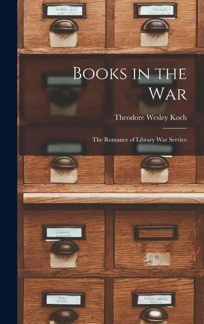 Books in the war; the Romance of Library war Service - Hardcover