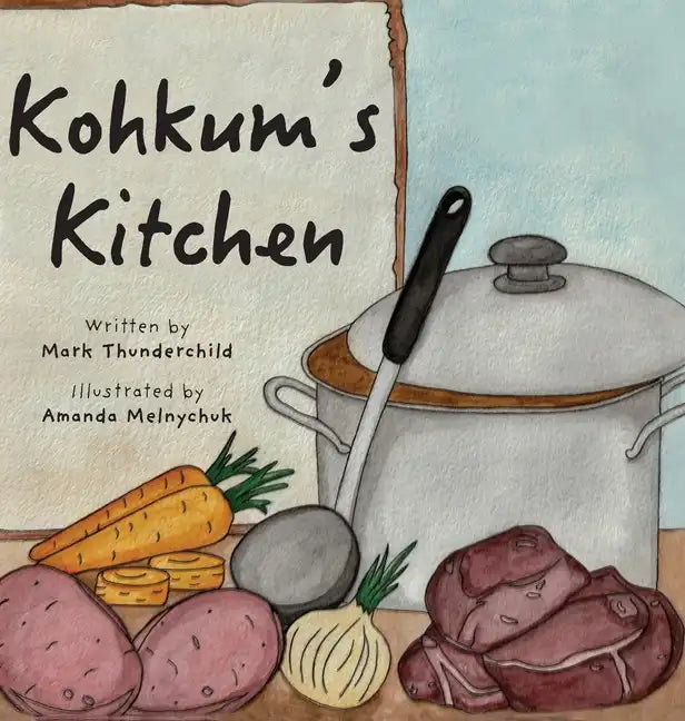 Kohkum's Kitchen - Hardcover