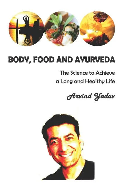 Body, Food and Ayurveda - Paperback