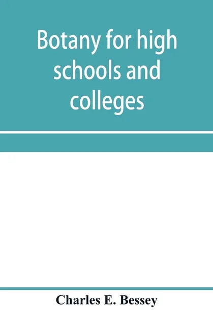 Botany for high schools and colleges - Paperback