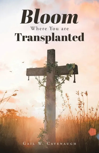 Bloom Where You Are Translanted - Paperback