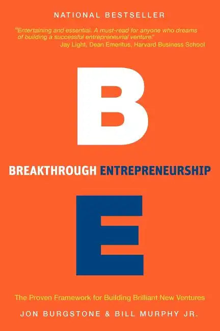Breakthrough Entrepreneurship: The Proven Framework for Building Brilliant New Ventures - Paperback