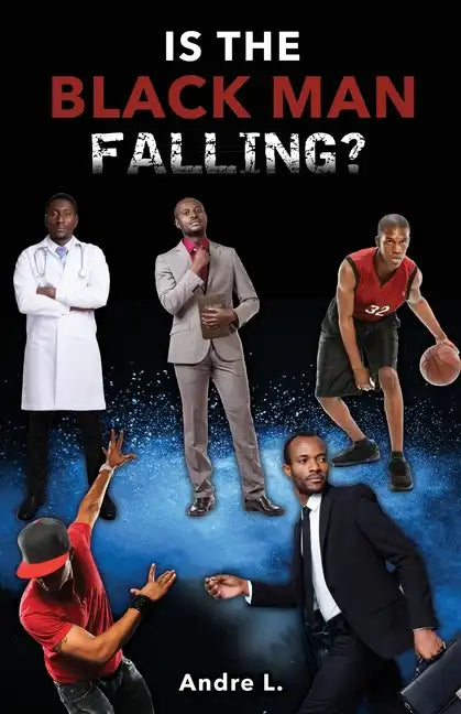 Is the Black Man Falling? - Paperback