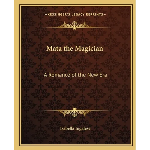 Mata the Magician: A Romance of the New Era - Paperback