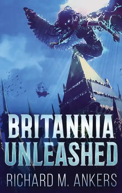 Britannia Unleashed - Hardcover