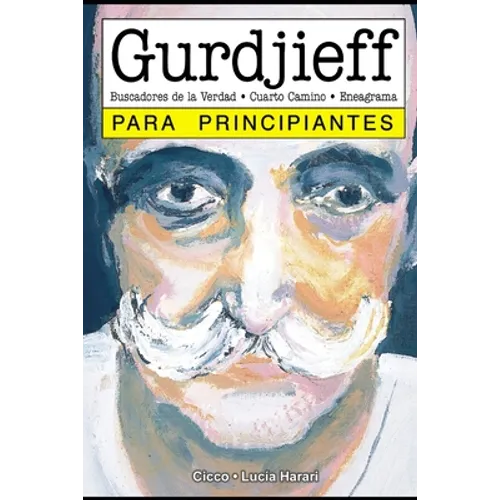 Gurdjieff para principiantes: con ilustraciones de Lucía Harari - Paperback