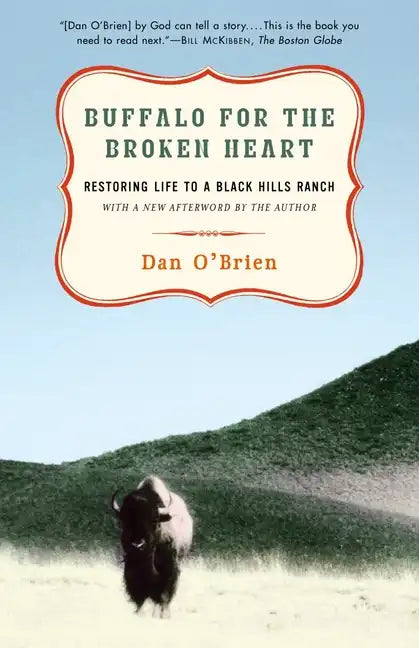 Buffalo for the Broken Heart: Restoring Life to a Black Hills Ranch - Paperback