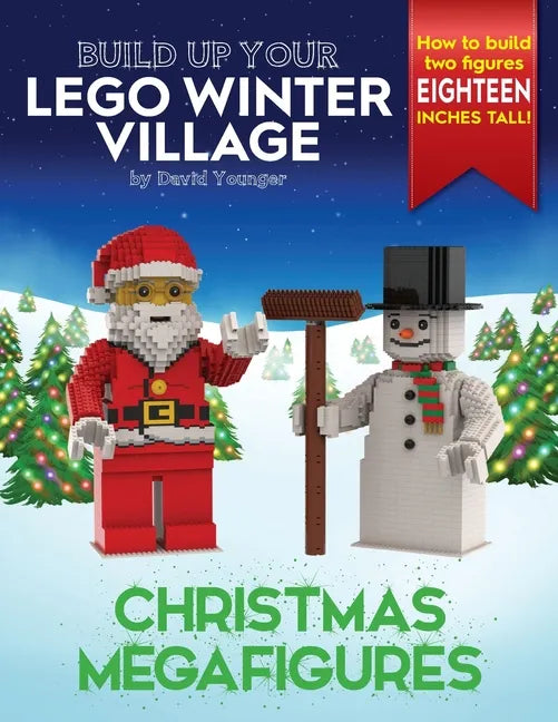 Build Up Your LEGO Winter Village: Christmas Megafigures - Paperback
