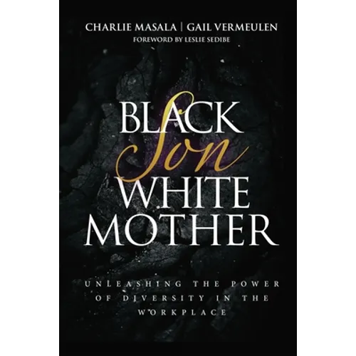 Black Son White Mother: Unleashing the Power of Diversity in the Workplace - Paperback
