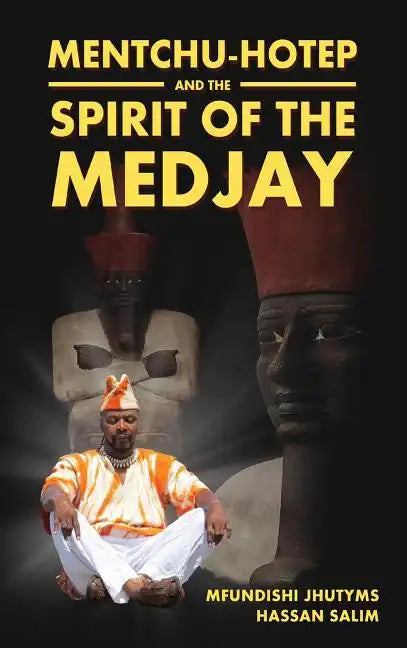 Mentchu-Hotep and the Spirit of the Medjay - Hardcover