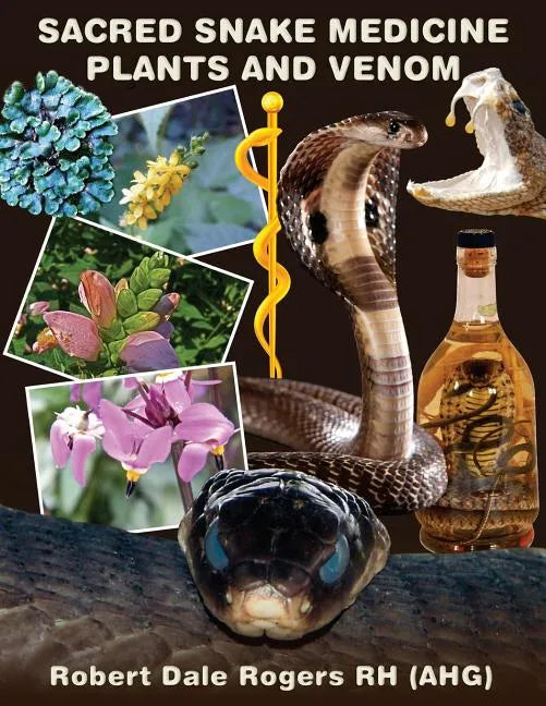 Sacred Snake Medicine Plants and Venom - Paperback