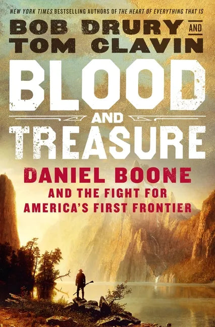 Blood and Treasure: Daniel Boone and the Fight for America's First Frontier - Hardcover