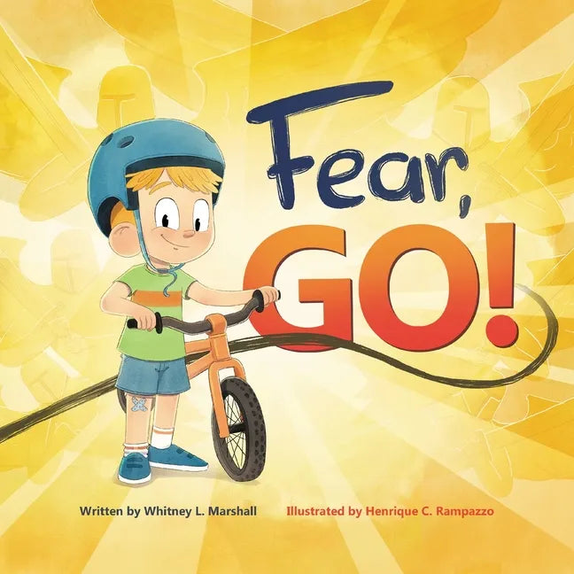 Fear, Go!: A little boy's journey of conquering fear with guidance from the Holy Spirit - Paperback
