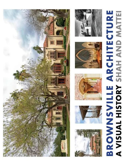 Brownsville Architecture: A Visual History: Pino Shah and Eileen Mattei - Hardcover