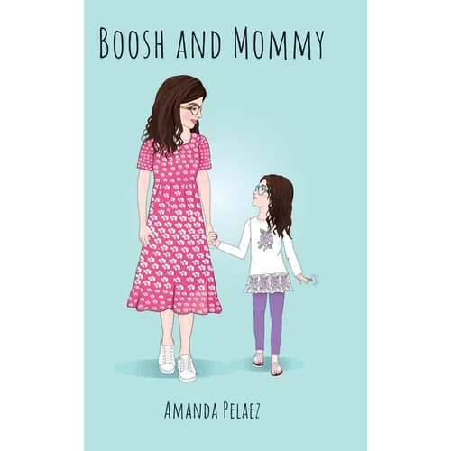Boosh and Mommy - Hardcover