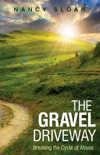 The Gravel Driveway: Breaking the Cycle of Abuse - Paperback