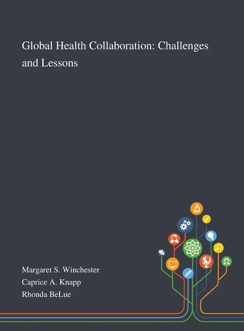 Global Health Collaboration: Challenges and Lessons - Hardcover