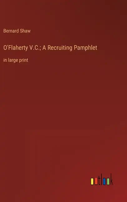 O'Flaherty V.C.; A Recruiting Pamphlet: in large print - Hardcover