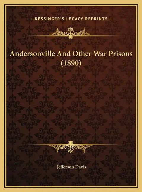 Andersonville and Other War Prisons (1890) - Hardcover