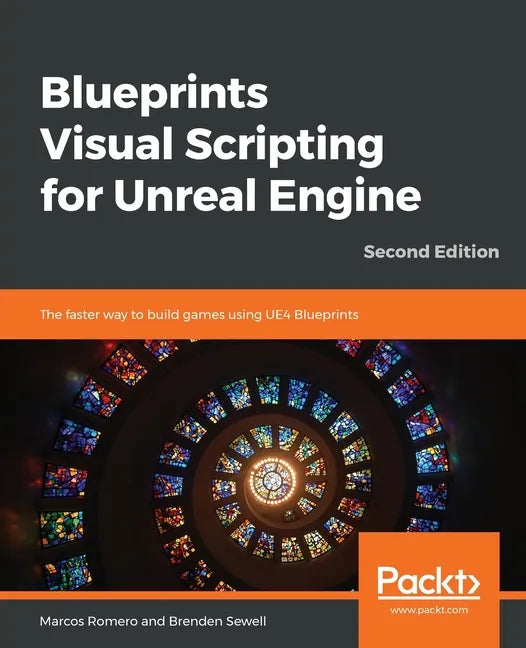 Blueprints Visual Scripting for Unreal Engine - Second Edition - Paperback