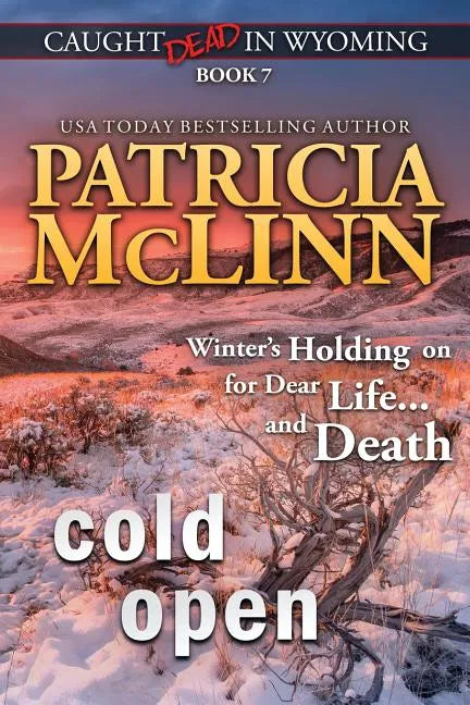 Cold Open: (Caught Dead in Wyoming, Book 7) - Paperback