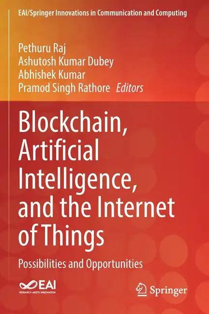 Blockchain, Artificial Intelligence, and the Internet of Things: Possibilities and Opportunities - Paperback